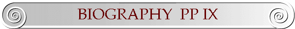 BIOGRAPHY PP IX